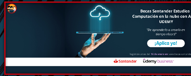Becas Santander Estudios | Computación en la nube con AWS - UDEMY (Registro)